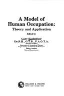 Cover of: A model of human occupation: theory and application
