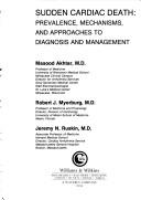 Sudden cardiac death : prevalence, mechanisms, and approaches to diagnosis and management