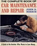 Cover of: The complete book of car maintenance and repair