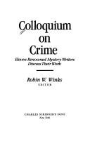 Cover of: Colloquium on crime: Eleven renowned mystery writers discuss their work
