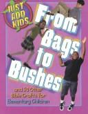 From bags to bushes by LeeDell Stickler, Leedell Stickler, Judy Newman-St John, Marcia Stoner, Judy Newman