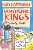 Cover of: Catastrophic Kings (Holy Happenings)