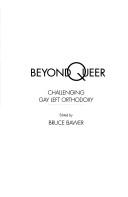 Cover of: BEYOND QUEER: Challenging Gay Left Orthodoxy