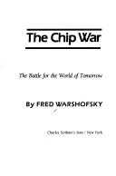 Chip War by Fred Warshofsky