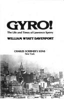 Cover of: Gyro!: The life and times of Lawrence Sperry