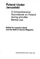 Cover of: Poland under Jaruzelski: a comprehensive sourcebook on Poland during and after martial law