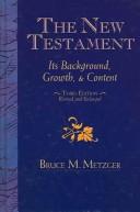 Cover of: New Testament: Its Background, Growth and Content