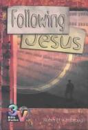 Cover of: Following Jesus (3-V Bible Studies for Senior Highs)
