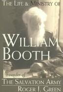 Life And Ministry of William Booth by Roger Joseph Green