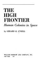 The high frontier by Gerard K. O'Neill