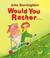 Cover of: Would you rather ...