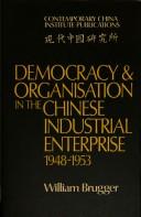 Democracy & organisation in the Chinese industrial enterprise (1948-1953)