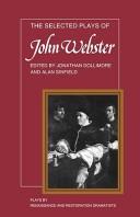 Cover of: The selected plays of John Webster