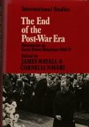 Cover of: The end of the post-war era: documents on great-power relations, 1968-1975