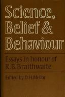 Cover of: Science, Belief and Behaviour: Essays in Honour of R B Braithwaite