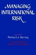 Managing international risk : essays commissioned in honor of the centenary of the Wharton School, University of Pennsylvania