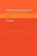 Cover of: Algebra through practice: a collection of problems in algebra with solutions