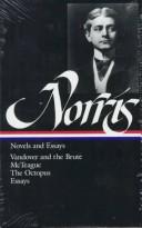 Novels and essays : Vandover and the brute, McTeague, The octopus, essays