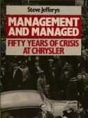 Cover of: Management and Managed: Fifty Years of Crisis at Chrysler