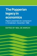 The Popperian legacy in economics : papers presented at a symposium in Amsterdam, December 1985