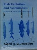 Cover of: Fish evolution and systematics: evidence from spermatozoa : with a survey of lophophorate, echinoderm, and protochordate sperm and an account of gamete cryopreservation
