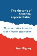 The rhetoric of historical representation : three narrative histories of the French Revolution