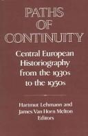 Paths of continuity : Central European historiography from the 1930s to the 1950s