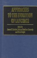 Cover of: Approaches to the evolution of language: social and cognitive bases