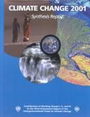 Climate change 2001 : synthesis report : contribution of Working Groups I, II, and III to the Third Assessment Report of the Intergovernmental Panel on Climate Change