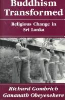 Cover of: Buddhism transformed: religious change in Sri Lanka