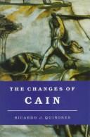 The changes of Cain by Ricardo J. Quinones