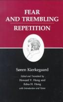 Cover of: Fear and trembling ; Repetition by by Søren Kierkegaard ; edited and translated with introduction and notes by Howard V. Hong and Edna H. Hong.