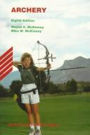 Archery by Wayne C. McKinney, Michael W McKinney