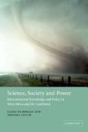 Cover of: Science, Society and Power: Environmental Knowledge and Policy in West Africa and the Caribbean