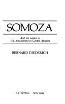 Somoza and the legacy of U.S. involvement in Central America by Bernard Diederich