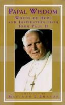 Cover of: Papal Wisdom: Words of Hope and Inspiration from John Paul II