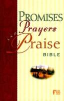 Cover of: Promises, Prayers and Praise Bible (God's Word Series) by 