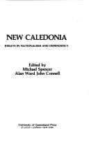 New Caledonia : essays in nationalism and dependency