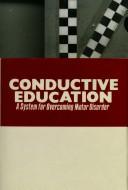 Conductive education : a system for overcoming motor disorder