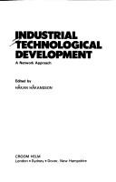 Cover of: Industrial Technological Development: A Network Approach (Croom Helm Descriptive Grammars Series)