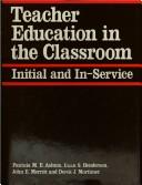 Teacher education in the classroom initial and in-service