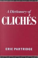 Cover of: A dictionary of clichés: with an introductory essay