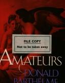 Amateurs by Donald Barthelme