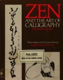 Cover of: Zen and the art of calligraphy: the essence of sho