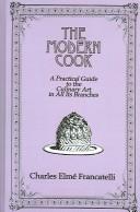 Cover of: The Modern Cook: A Practical Guide to the Culinary Art in All Its Branches
