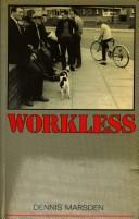 Workless : an exploration of the social contract between society and the worker