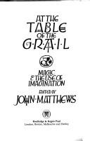 Cover of: At the table of the Grail: magic and the use of the imagination