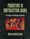 Prehistory in Northeastern Arabia by Abdullah Hassan Masry