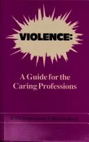 Violence : a guide for the caring professions