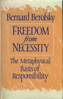 Freedom from necessity : the metaphysical basis of responsibility